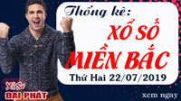 Thống Kê Xổ Số Miền Bắc 22/07 - Thống Kê XSMB Thứ 2 Ngày 22/07/2019
