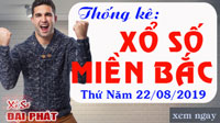 Thống Kê Xổ Số Miền Bắc 22/08 - Thống Kê XSMB Thứ 5 Ngày 22/08/2019
