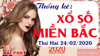 Thống Kê XSMB 24/02/2020 - Thống Kê Xổ Số Miền Bắc Thứ 2 Ngày 24/02/2020