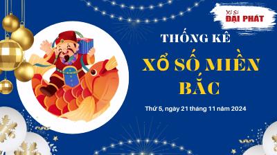 Thống Kê XSMB 21/11/2024 Thứ 5 - Phân Tích Kết Quả Xổ Số Miền Bắc Hôm Nay