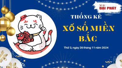 Thống Kê XSMB 26/11/2024 Thứ 3 - Phân Tích Kết Quả Xổ Số Miền Bắc Hôm Nay