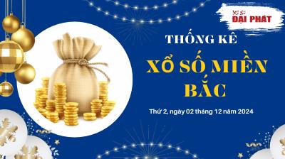 Thống Kê XSMB 02/12/2024 Thứ 2 - Phân Tích Kết Quả Xổ Số Miền Bắc Trong 30 Ngày Gần Đây