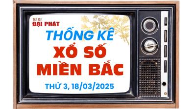 Thống Kê XSMB 18/03/2025 Thứ 3 - Phân Tích Kết Quả Xổ Số Miền Bắc Hôm Nay
