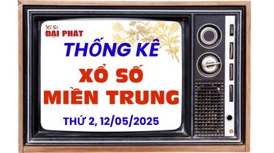 Thống Kê Xổ Số Miền Trung 12/05/2025 - Thống Kê XSMT Thứ 2 Ngày 12/05/2025