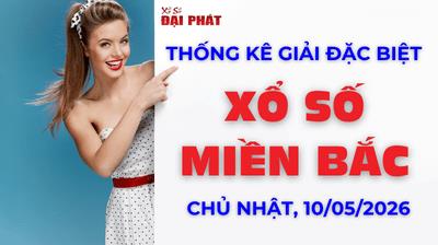 Thống Kê Giải Đặc Biệt Miền Bắc Hôm Nay Chủ Nhật Ngày 10/05/2026