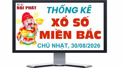 Thống Kê XSMB 30/08/2026 Chủ nhật - Phân Tích Kết Quả Xổ Số Miền Bắc 30 Ngày Gần Nhất